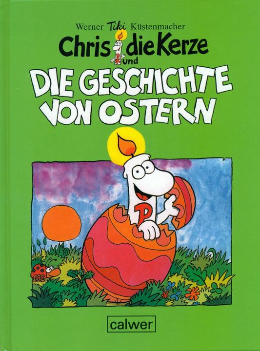 Produktbild Chris die Kerze und die Geschichte von Ostern (Deutsch, Werner Tiki Küstenmacher, 2008)
