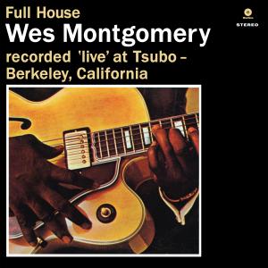 Wes Montgomery - Wes Montgomery Full House (Mongimetro Wes, 2013)