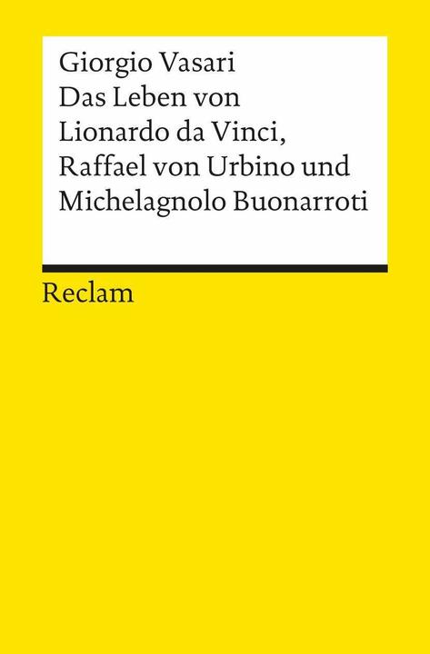 Produktbild Das Leben von Leonardo da Vinci, Michelangelo Buonarroti und Raffael von Urbino (Deutsch, Giorgio Vasari, 1995)