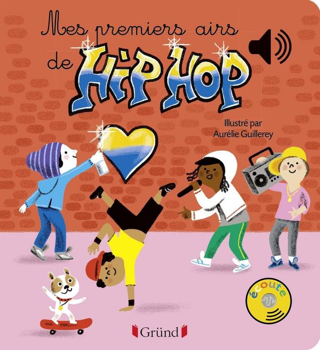 Produktbild Gründ éditions Mes premiers airs de hip hop (Französisch, Guillerey Aurélie, 2018)