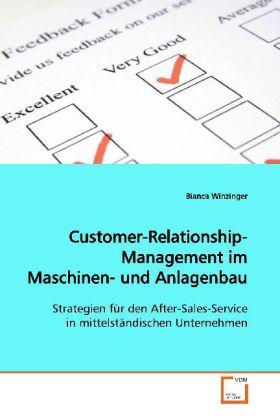 Actual product image Customer-Relationship-Management im Maschinen- und Anlagenbau (Bianca Winzinger, 2009)