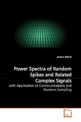 Produktbild Power Spectra of Random Spikes and Related Complex Signals (Andrea Ridolfi, 2009)
