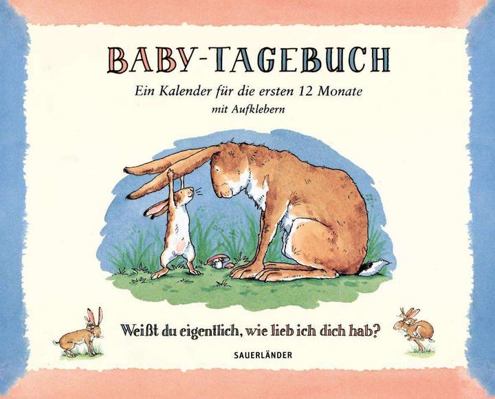 Actual product image Baby-Tagebuch. Weisst du eigentlich wie lieb ich dich hab? (German, Sam McBratney, 2012)
