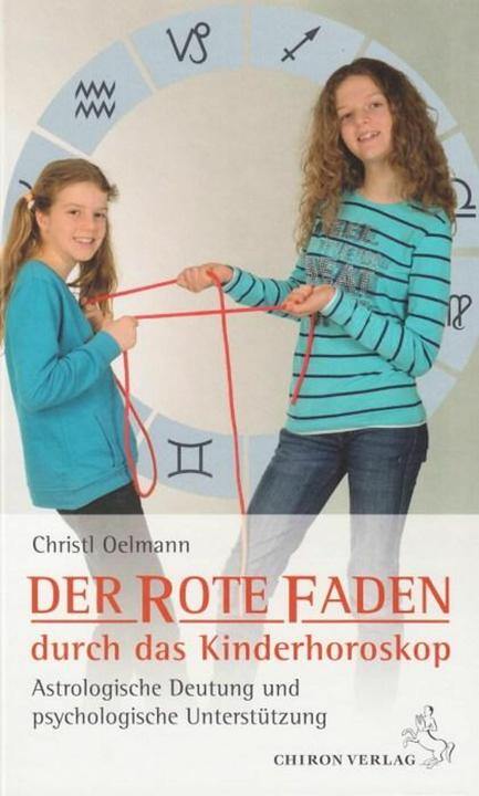Produktbild Der rote Faden durch das Kinderhoroskop (Deutsch, Christl Oelmann, 2012)