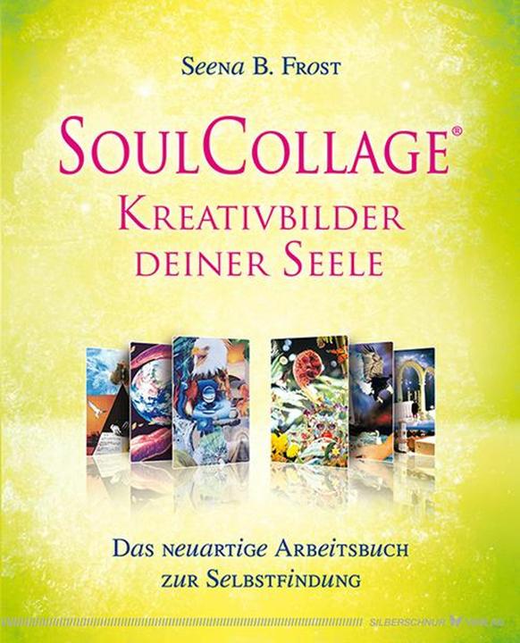 Produktbild SoulCollage® Kreativbilder deiner Seele (Deutsch, Seena B. Frost, 2015)