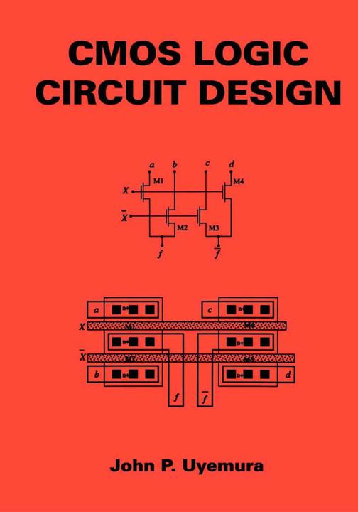 Produktbild CMOS Logic Circuit Design (Englisch, John P. Uyemura, 2013)