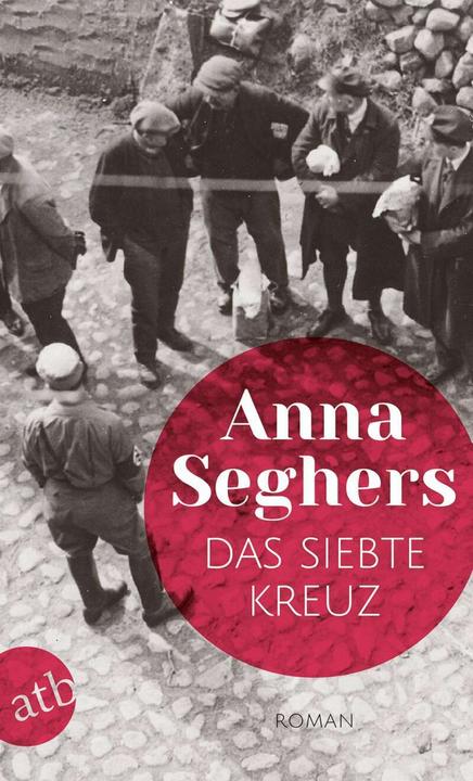 Produktbild Das siebte Kreuz (Deutsch, Anna Seghers, 2018)