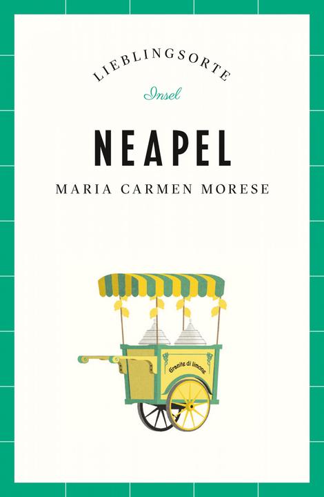 Produktbild Neapel Lieblingsorte (Deutsch, Maria Carmen Morese, 2018)
