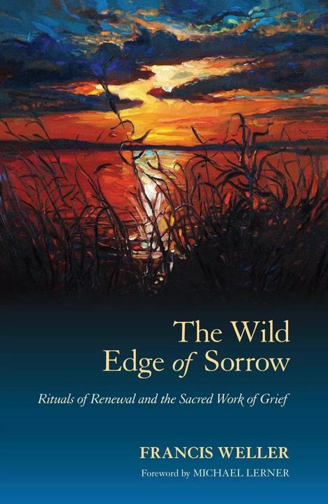 Produktbild The Wild Edge of Sorrow (Englisch, Francis Weller, Michael Lerner, 2015)