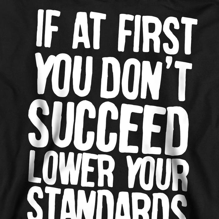 Immagine prodotto Lower Your Standards Felpa Adulto Unisex (XL)