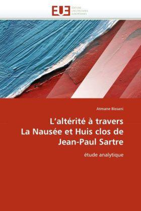 Actual product image L'altérité à travers La Nausée et Huis clos de Jean-Paul Sartre (Atmane Bissani, 2010)