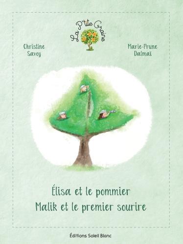 Produktbild Elisa et le pommier. Malik et le premier sourire (Französisch, Dalmaï Marie-Prune, Savoy Christine, 2019)