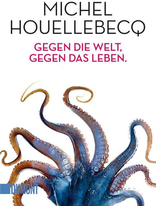 Actual product image Gegen die Welt, gegen das Leben (German, Michel Houellebecq, Ronald Voullie, 2016)