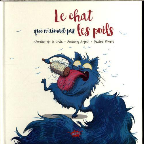 Produktbild Splash Le chat qui n'aimait pas les poils (Französisch, Roland P., Signol Anthony, La Croix Séverine de, 2016)