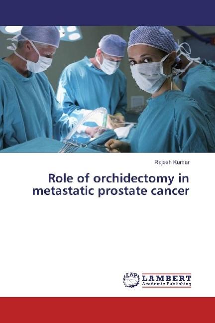 Produktbild Role of orchidectomy in metastatic prostate cancer (Rajesh Kumar, 2018)