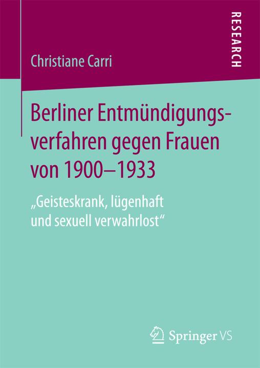 Produktbild Berliner Entmündigungsverfahren gegen Frauen von 1900-1933 (Deutsch, Christiane Carri, 2018)