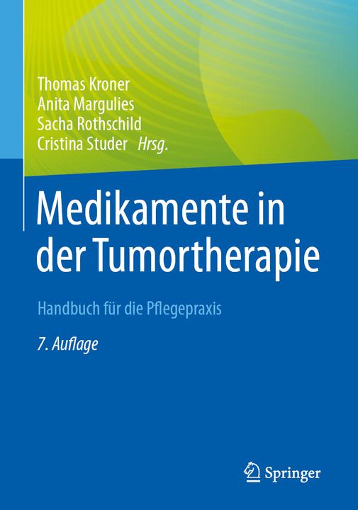 Produktbild Medikamente in der Tumortherapie (Deutsch, Simone Widmer, Thomas Kroner, Sacha Rothschild, Cristina Studer, Laetitia Mauti, Céline Stäuble, Anita Margulies, Manuela Dobler, Elisabeth Adams, Martina Bertschinger, Johanna Bouzid, 2023)