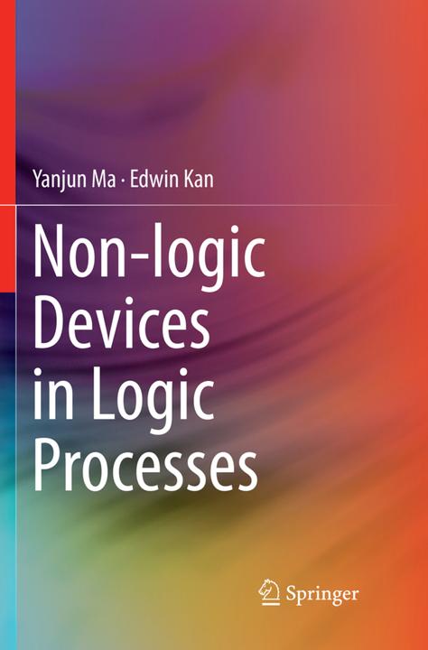 Actual product image Non-logic Devices in Logic Processes (Yanjun Ma, Edwin Kan, 2018)