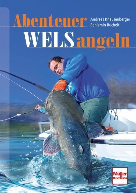 Actual product image Abenteuer Welsangeln (German, Benjamin Buchelt, 2013)