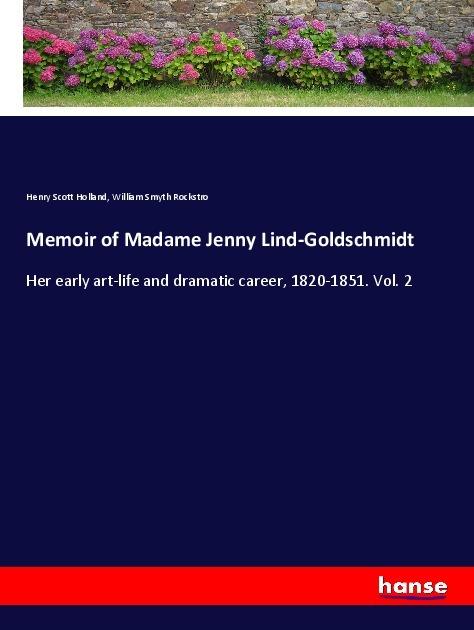 Actual product image Memoir of Madame Jenny Lind-Goldschmidt (Henry Scott Netherlands, William Smyth Rockstro, 2017)