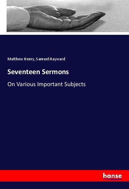 Produktbild Seventeen Sermons (Deutsch, Matthew Henry, Samuel Hayward, 2017)