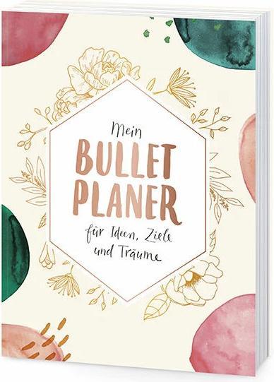 Produktbild Mein Bullet-Planer für Ideen, Ziele und Träume (Deutsch, Jasmin Arensmeier, 2018)