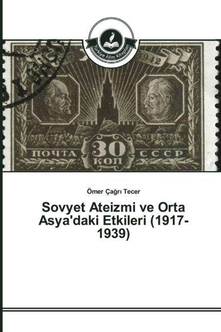 Produktbild Sovyet Ateizmi ve Orta Asya'daki Etkileri (1917-1939) (Ömer Çagr  Tecer, 2015)