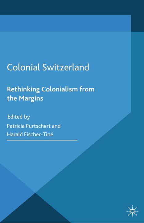 Produktbild Colonial Switzerland (P. Purtschert, H. Fischer-Tiné)