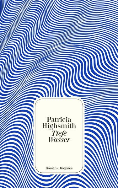 Produktbild Tiefe Wasser (Deutsch, Patricia Highsmith, 2020)