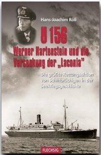Produktbild U 156, Werner Hartenstein und die Versenkung der "Laconia" (Deutsch, Hans-Joachim Röll, 2010)
