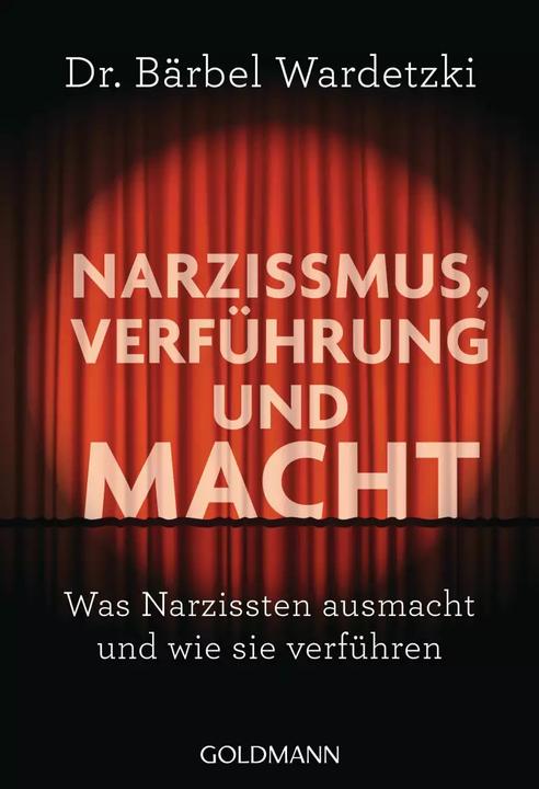 Narzissmus, Verführung und Macht (German, Bärbel Wardetzki, 2018)