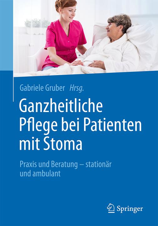 Ganzheitliche Pflege bei Patienten mit Stoma (German, Gabriele Gruber, 2017)