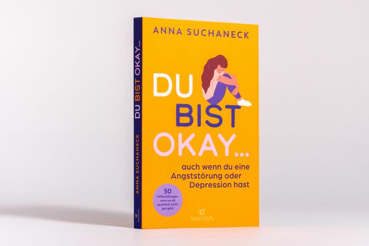 Produktbild Du bist okay, auch wenn du eine Angststörung oder Depression hast (Deutsch, Anna Suchaneck, 2024)