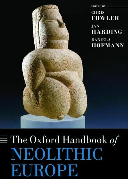 Produktbild The Oxford Handbook of Neolithic Europe (Englisch, Daniela Hofmann, Chris Fowler, Jan Harding, 2019)