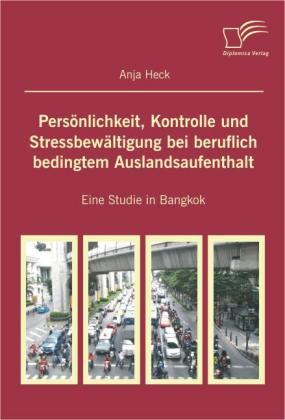 Produktbild Persönlichkeit, Kontrolle und Stressbewältigung bei beruflich bedingtem Auslandsaufenthalt (Anja Heck, 2007)