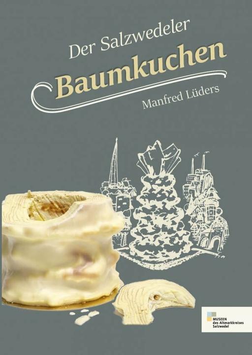 Produktbild Der Salzwedeler Baumkuchen (Deutsch, Manfred Lueders, Manfred Lüders, 2018)