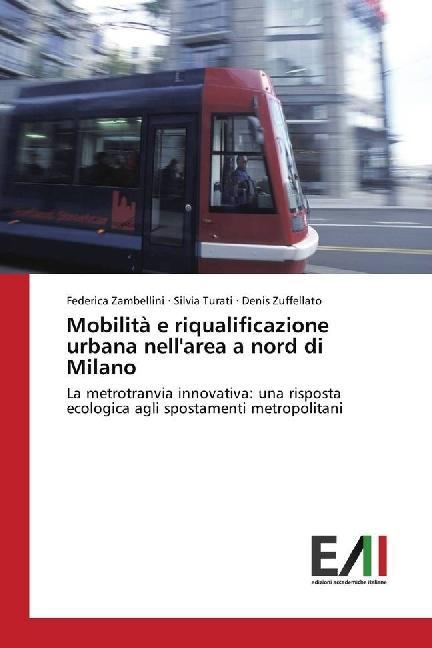 Produktbild Mobilità e riqualificazione urbana nell'area a nord di Milano (Federica Zambellini, Denis Zuffellato, Silvia Turati, 2016)