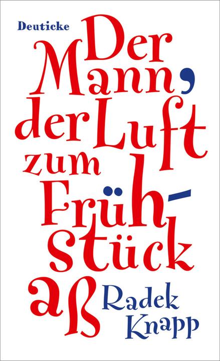 Actual product image Der Mann, der Luft zum Frühstück ass (German, Radek Knapp, 2017)