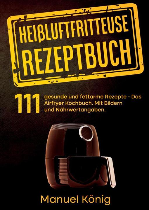 Produktbild König:Heissluftfritteuse Rezeptbuch