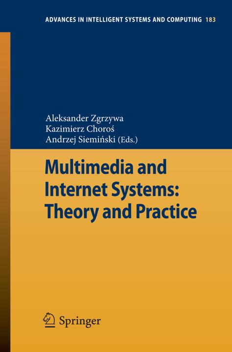 Produktbild Multimedia and Internet Systems: Theory and Practice (Andrzej Sieminski, Kazimierz Choros, Aleksander Zgrzywa, 2012)