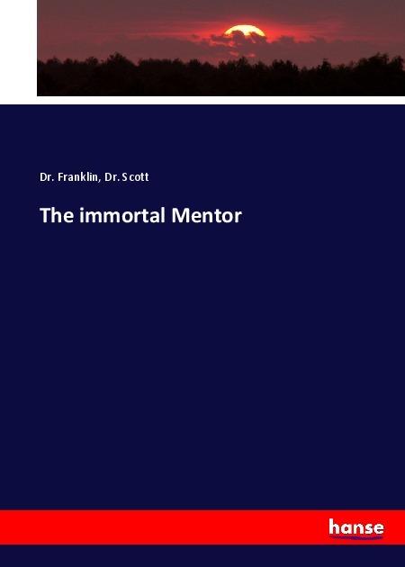 Actual product image The immortal Mentor (German, Scott, Franklin, 2017)