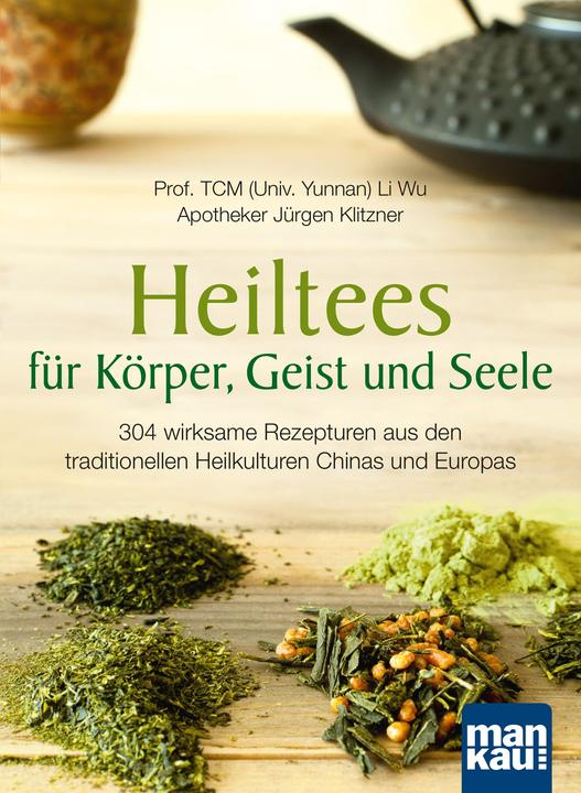 Actual product image Heiltees für Körper, Geist und Seele (German, Jürgen Klitzner, Li Wu, 2024)