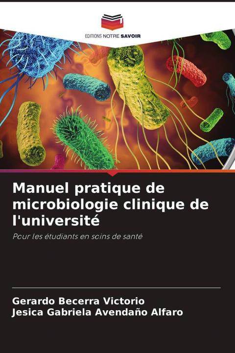 Produktbild Manuel pratique de microbiologie clinique de l'université (Gerardo Becerra Victorio, Jesica Gabriela Avendaño Alfaro, 2022)