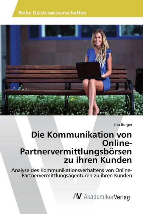 Produktbild Die Kommunikation von Online-Partnervermittlungsbörsen zu ihren Kunden (Lita Burger, 2015)