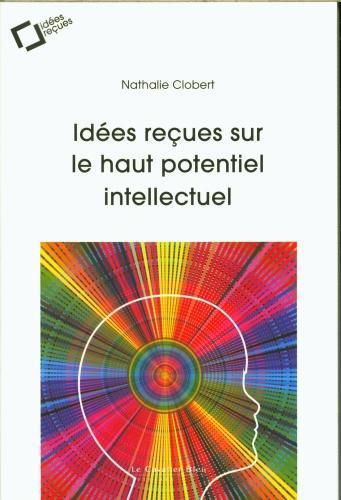 Immagine prodotto Idées reçues sur le haut potentiel intellectuel (Francese, Clobert Nathalie, 2024)