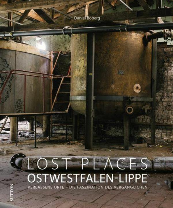 Produktbild Lost Places Ostwestfalen-Lippe (Deutsch, Daniel Boberg, 2025)