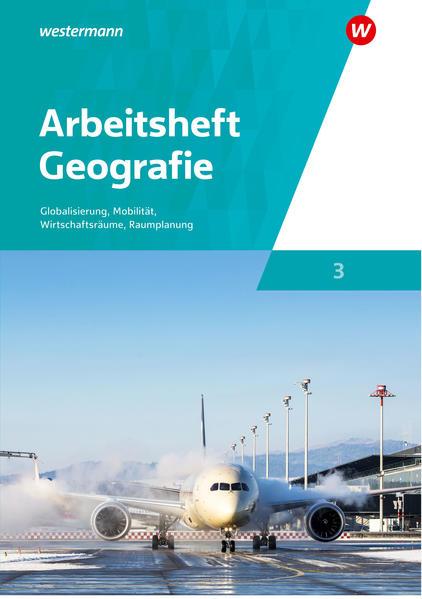 Produktbild Arbeitshefte Geografie / Arbeitsheft Geografie 3 - Ausgabe für die Schweiz (Deutsch, Dr. Norma Kreuzberger, 2019)