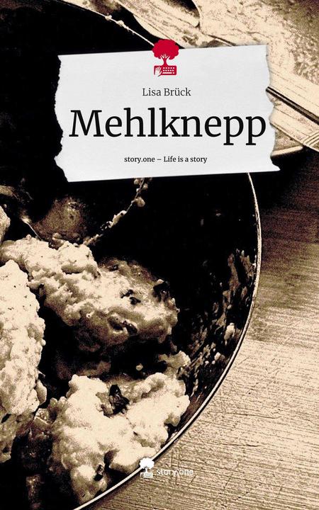 Produktbild Mehlknepp. Life is a Story - (Deutsch, Lisa Brück, 2023)