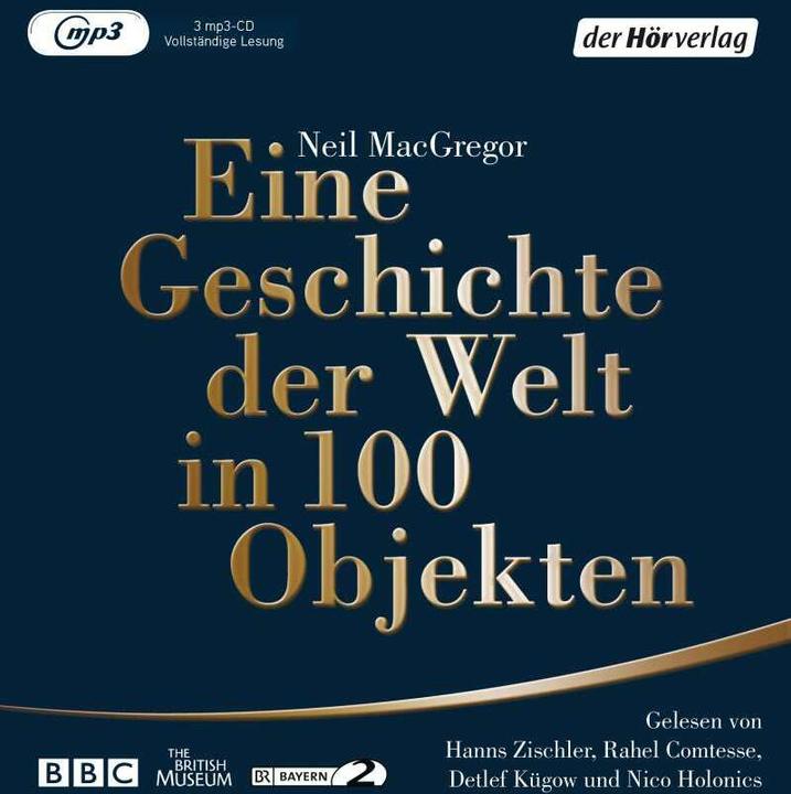 Produktbild Eine Geschichte der Welt in 100 Objekten (Rahel Comtesse, Neil MacGregor, Antonio Pellegrino, Waltraud Götting, Detlef Kügow-Klenz, Hanns Zischler, Deutsch)