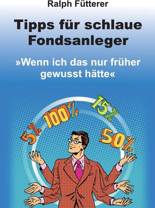 Produktbild Tipps für schlaue Fondsanleger (Deutsch, Ralph Fütterer, 2016)